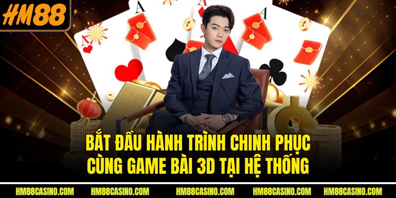Bắt đầu hành trình chinh phục cùng game bài 3D tại hệ thống Bắt đầu hành trình chinh phục cùng game bài 3D tại hệ thống